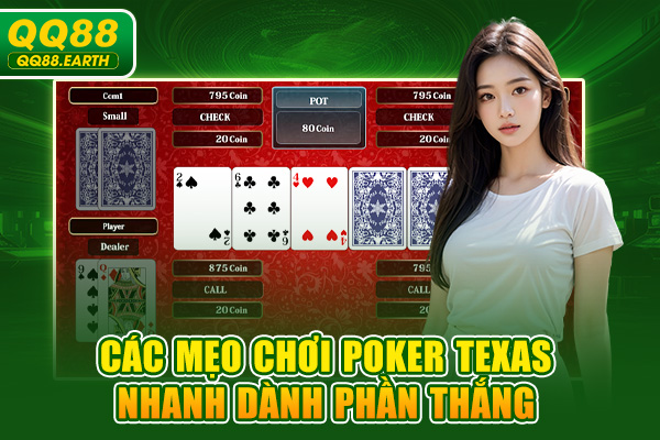 Các mẹo chơi Poker Texas nhanh dành phần thắng