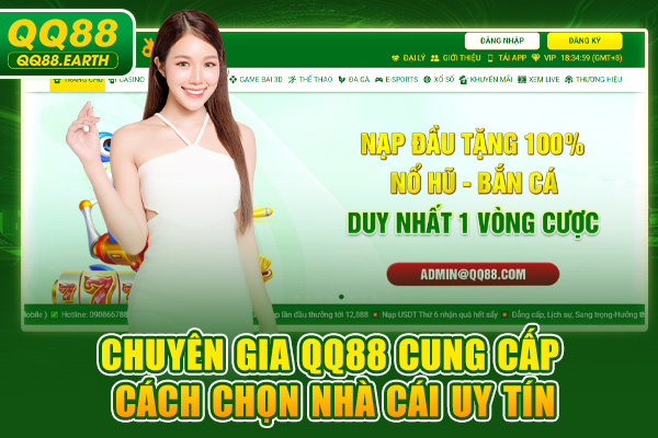 Chuyên gia QQ88 cung cấp cách chọn nhà cái uy tín