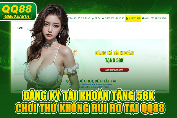 Đăng Ký Tài Khoản Tặng 58k - Chơi Thử Không Rủi Ro Tại QQ88