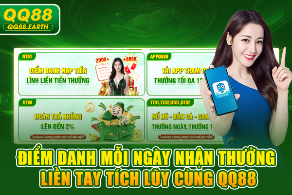 Điểm Danh Mỗi Ngày Nhận Thưởng Liền Tay Tích Lũy Cùng QQ88