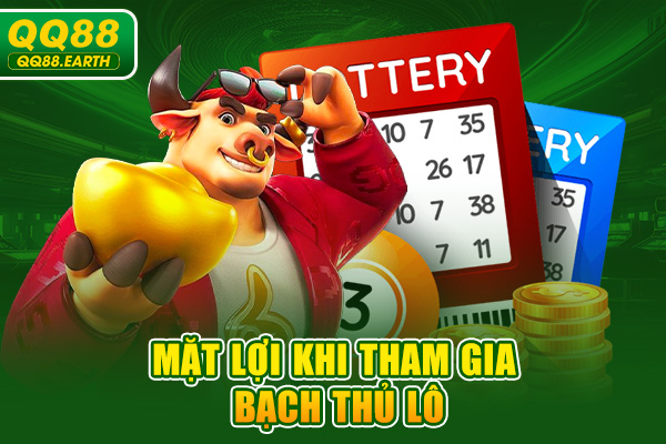 Mặt lợi khi tham gia bạch thủ lô