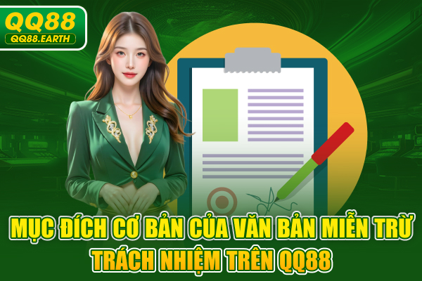 Mục đích cơ bản của văn bản miễn trừ trách nhiệm trên QQ88