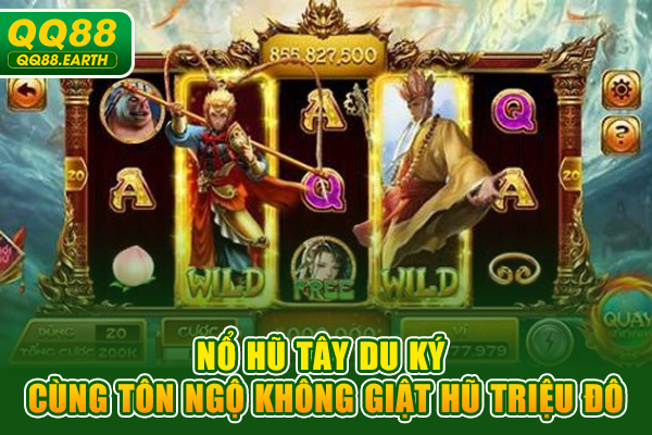 Nổ Hũ Tây Du Ký – Cùng Tôn Ngộ Không Giật Hũ Triệu Đô