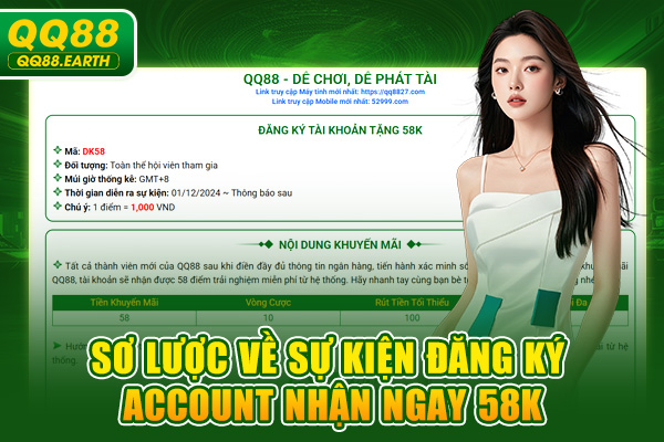 Sơ lược về sự kiện đăng ký account nhận ngay 58k