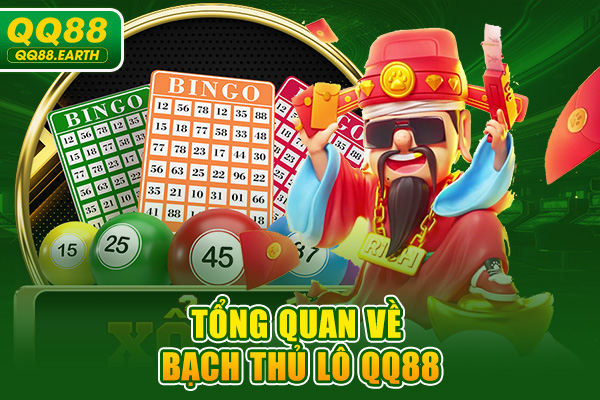 Tổng quan về bạch thủ lô QQ88