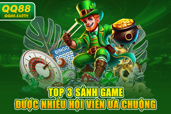 Top 3 sảnh game được nhiều hội viên ưa chuộng